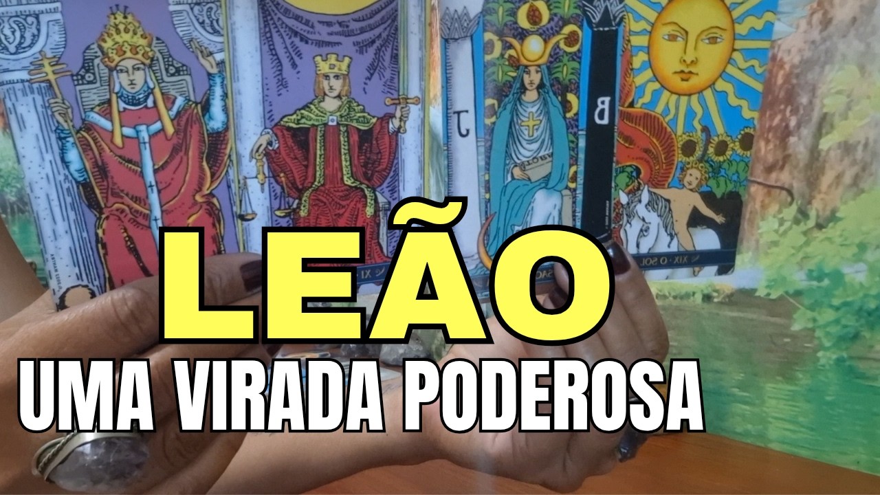 LEÃO 👑UMA VIRADA PODEROSA ESTA CHEGANDO...ISSO NÃO SE ADIA MAIS!
