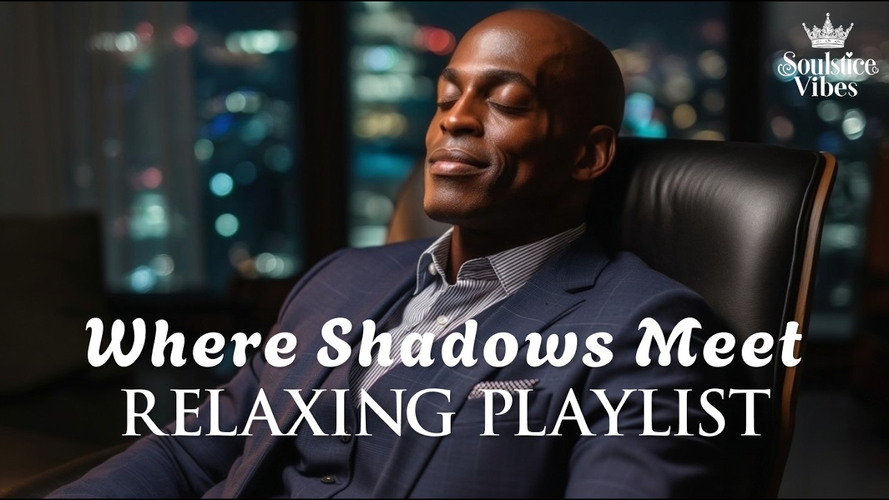 [Relax R&B]  Where Shadows Meet: Soulful Melodies for the Light Within Your Heart 👥❤️