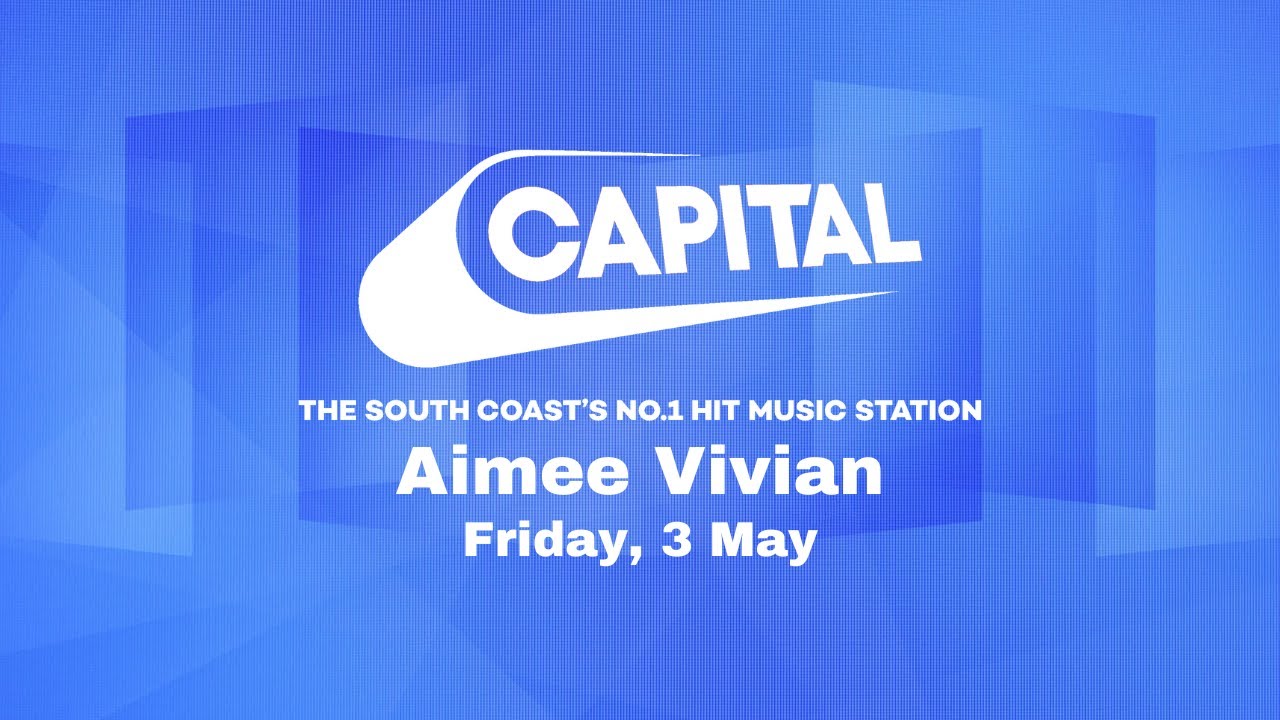 Capital South Coast | Aimee Vivian | Friday 3rd May 2024 Jingles