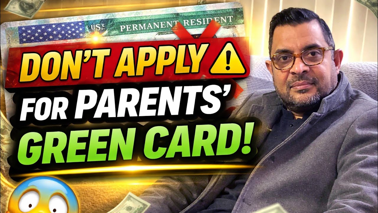 Before You Apply for Parents&rsquo; Green Card&hellip; Watch This First