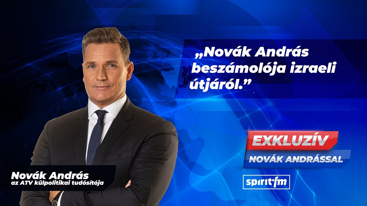 Novák András beszámolója izraeli útjáról | EXKLUZÍV