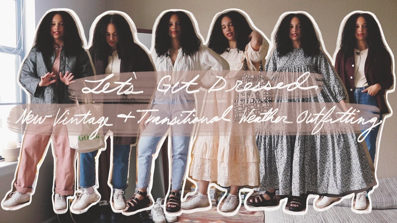 Let's Get Dressed | New Vintage + Transitional Weather Outfitting