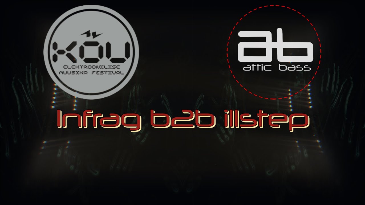 Infrag b2b illstep /EST/ ▶ K&Otilde;U Festival ⦿ REC /10/07/2020/