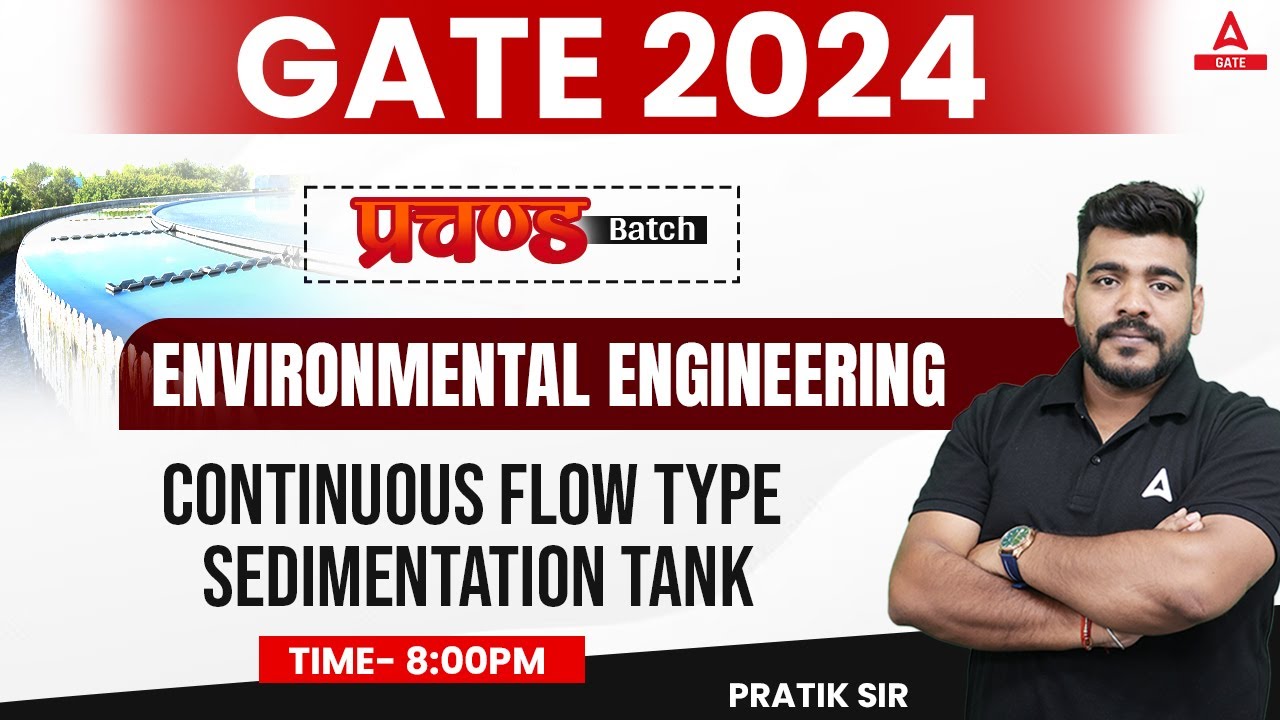Continuous Flow Type Sedimentation Tank | Environmental Engineering for GATE 2024 Civil Engineering