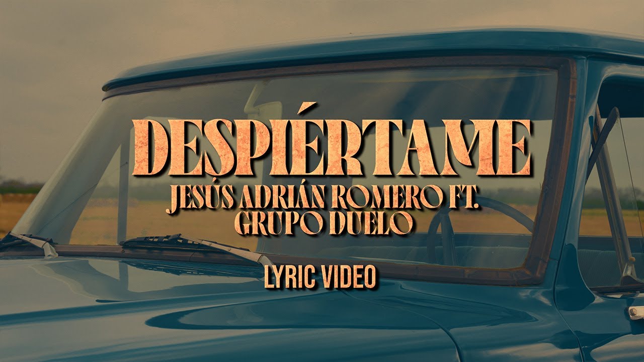Jesús Adrián Romero, Duelo - Despiértame (Lyric Video Oficial)