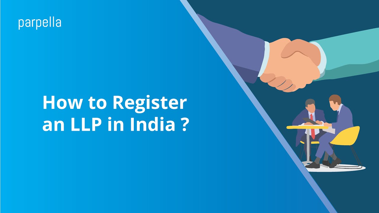 How to register an LLP in India? Limited Liability Partnership | Procedure & Documents Required