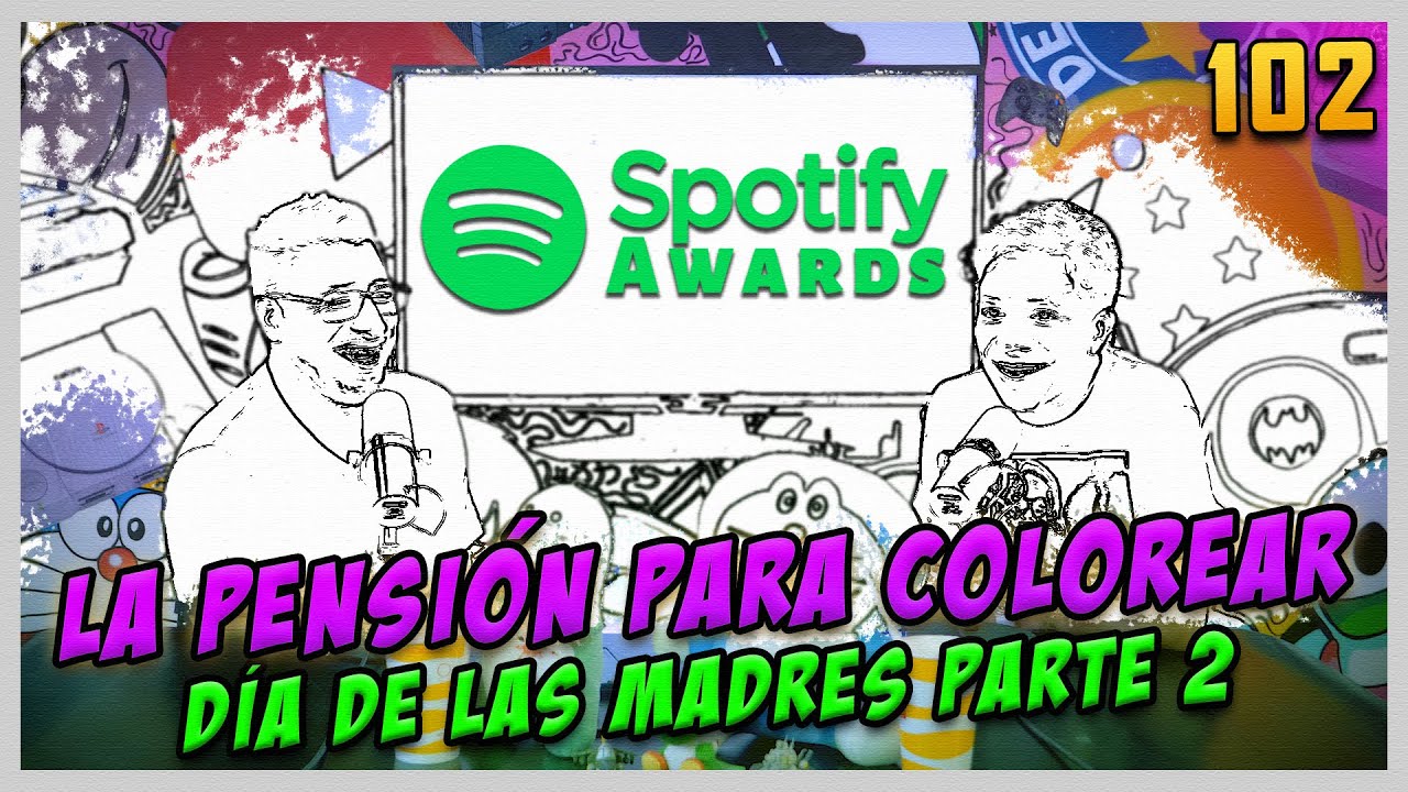 LA PENSIÓN #102 | LA PENSIÓN PARA COLOREAR - LOS SPOTIFY AWARDS NOS BANEARON