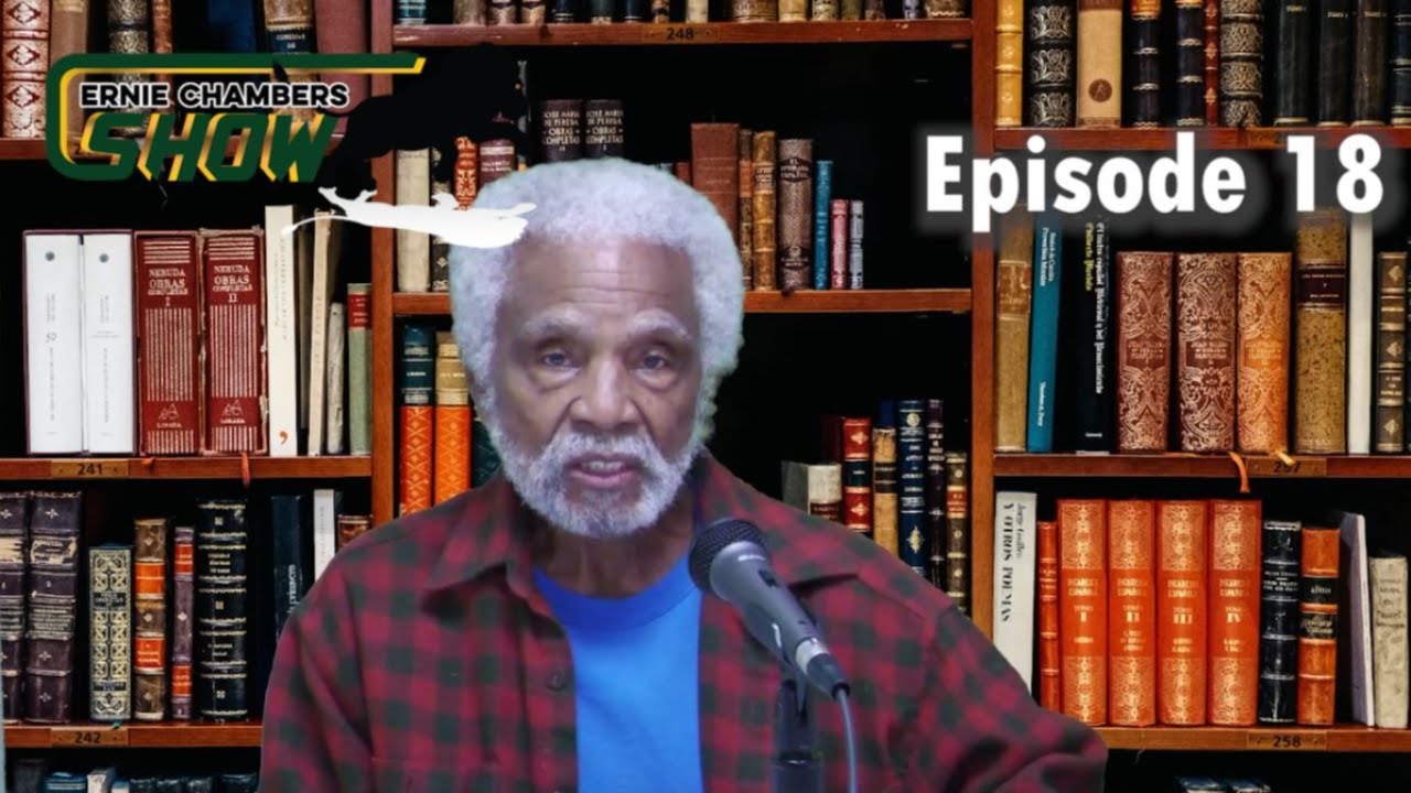 Ernie Chambers Show Episode 18