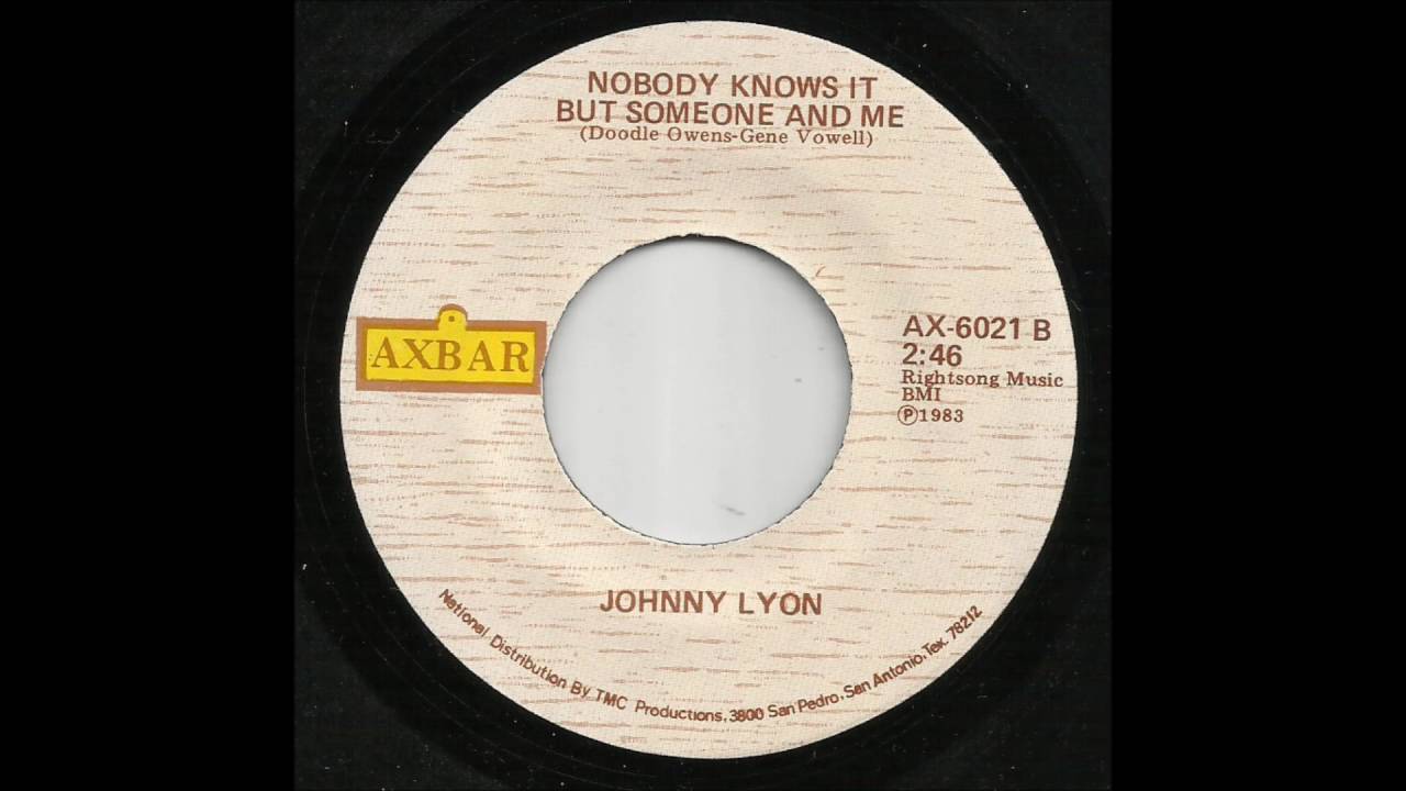 Johnny Lyon - Nobody Knows It But Someone And Me