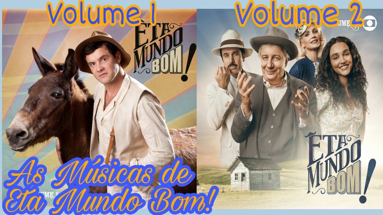 As Músicas de Eta Mundo Bom - Volume 1 e 2