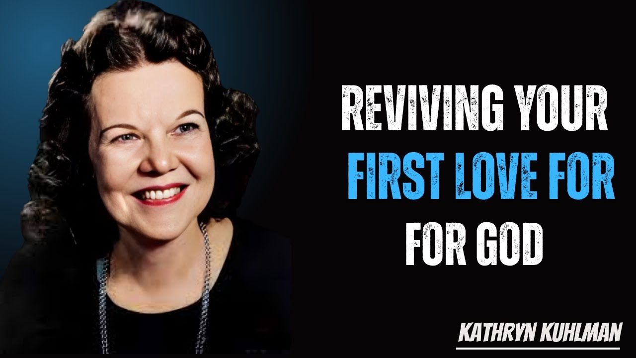 Reviving Your First Love for God &ndash; Back to the Altar 💖 | Kathryn Kuhlman Inspired Word