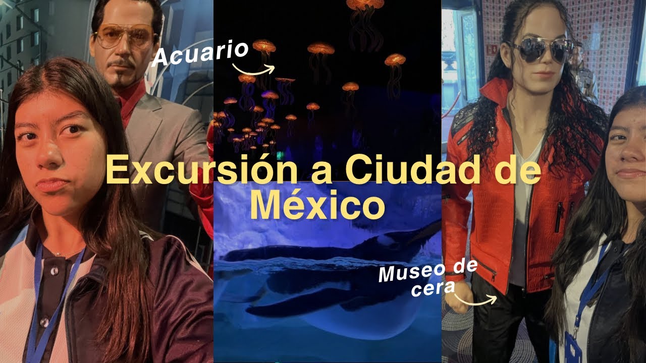 Excursión a Ciudad de México con mi salón 🪼 | Museo de Cera, Acuario y más 