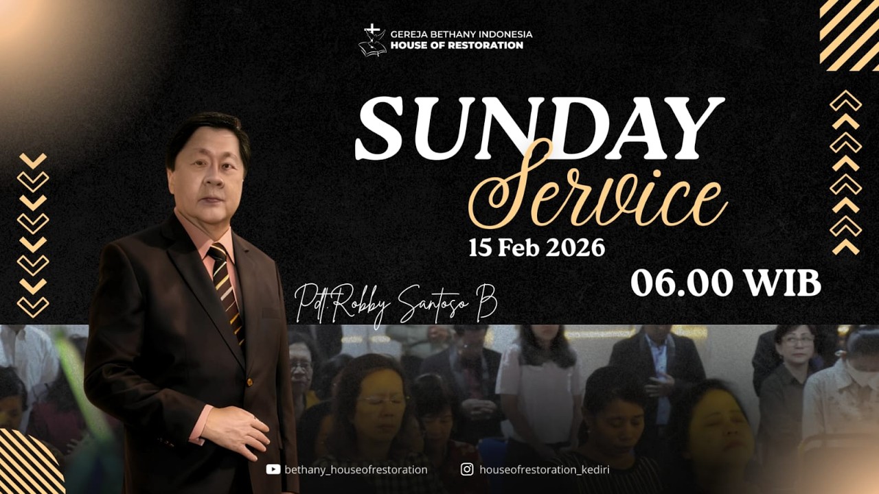 IBADAH RAYA | BETHANY HOUSE OF RESTORATION KEDIRI | 15 FEBRUARI 2026 | PAGI