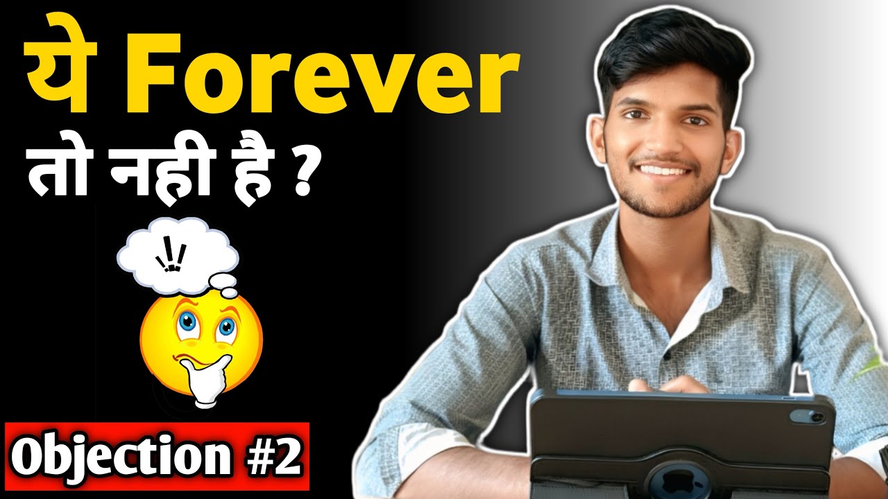 Ye Forever To Nahi Hai? | Forever Hai Kya? | Objection Handling | Network Marketing 