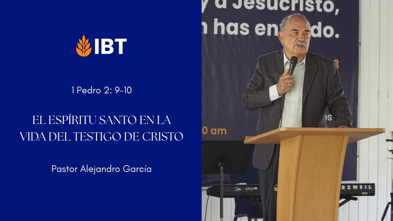 El Espíritu Santo en la vida del testigo de Cristo  - Pr. Alejandro García
