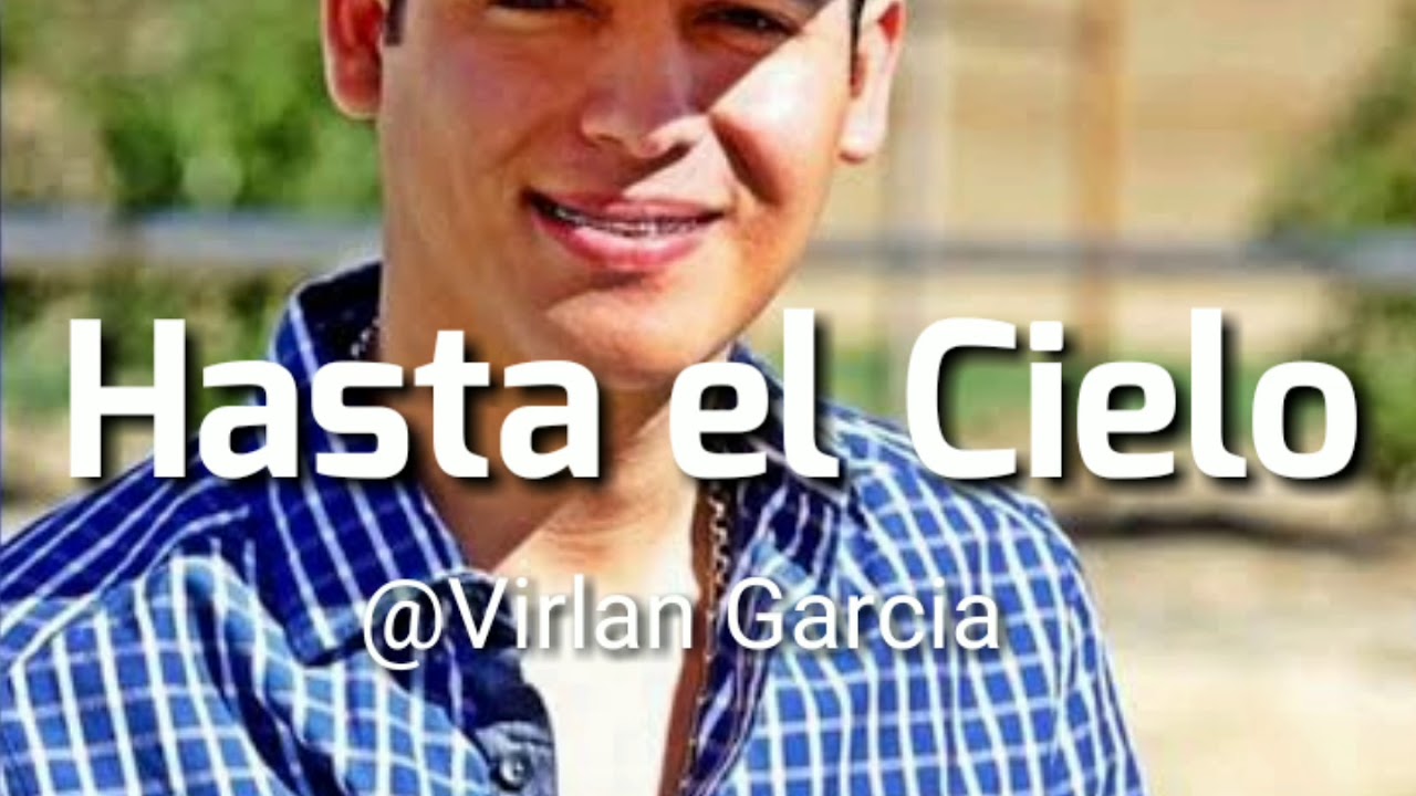 Virlan Garcia - Hasta el Cielo (Ariel Camacho) 