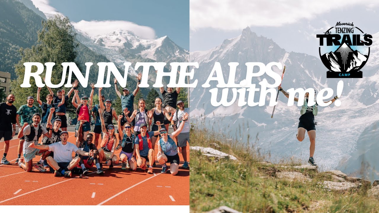 RUN IN THE ALPS WITH ME! | MAVERICK x TENZING TRAILS CAMP CHAMONIX