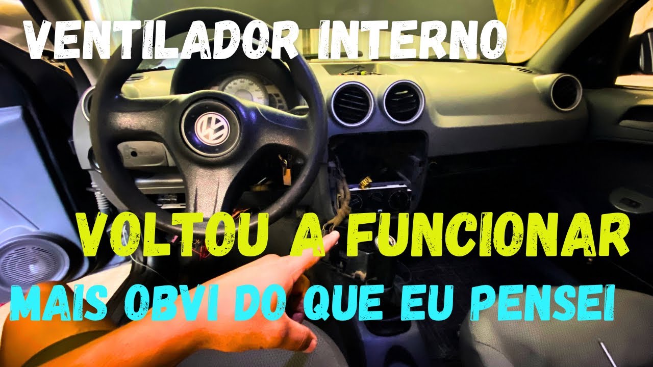 Ventilador interno não funciona?? Veja o que aconteceu no meu Gol