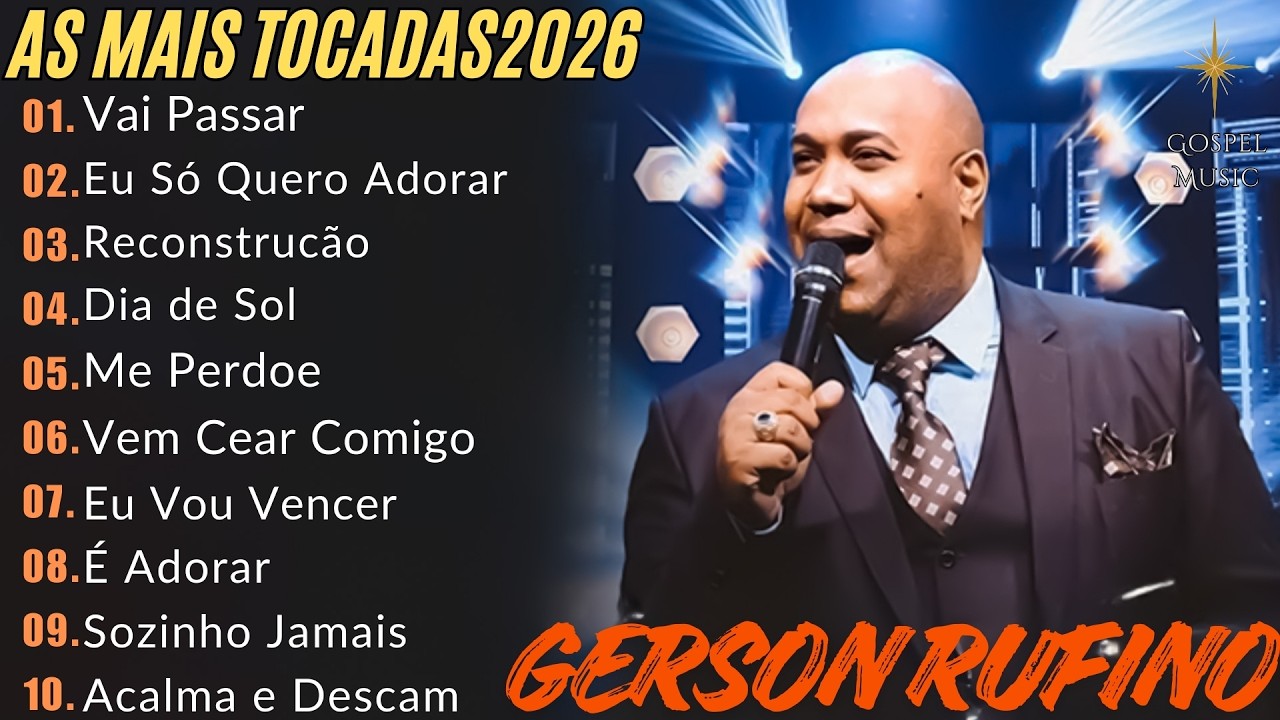 🎶  Musica Gospel 2026| Gerson Rufino Vai Passar, Dia de Sol🙏 Louvores Que Tocam o Coração