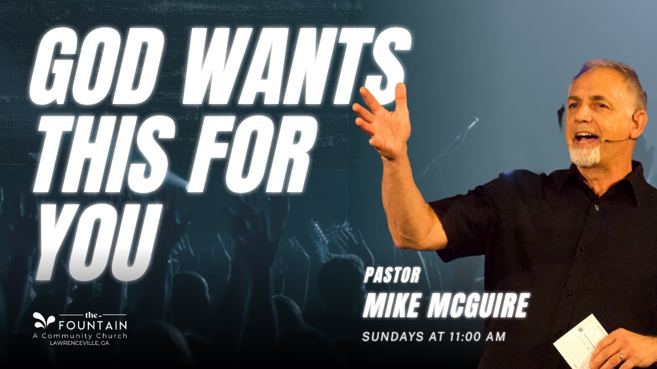 God Wants This For You | Raising More Than Money Series | Pastor Mike McGuire | The Fountain