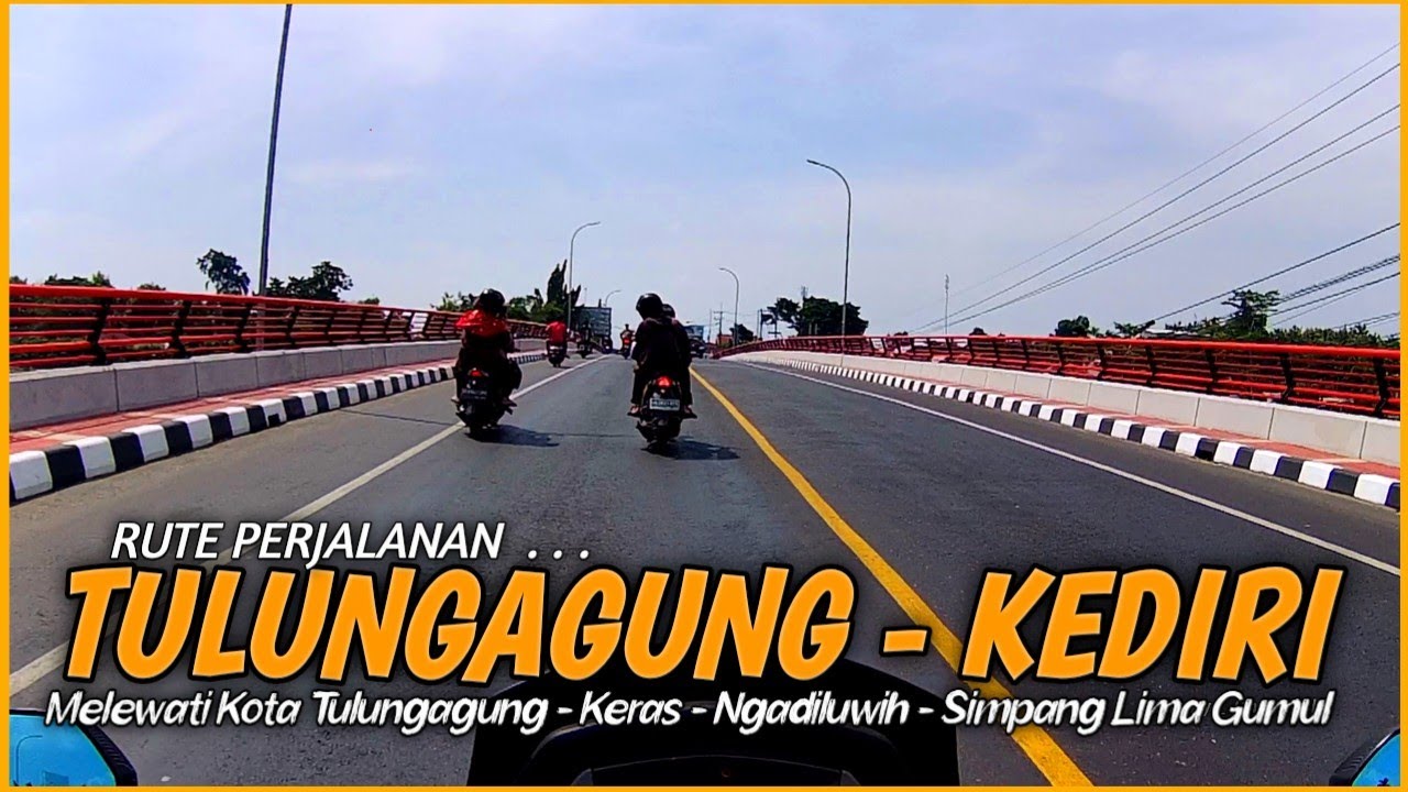 Perjalanan dari TULUNGAGUNG ke Kota KEDIRI - Melewati Keras Badal sampai TUGU SIMPANG LIMA GUMUL