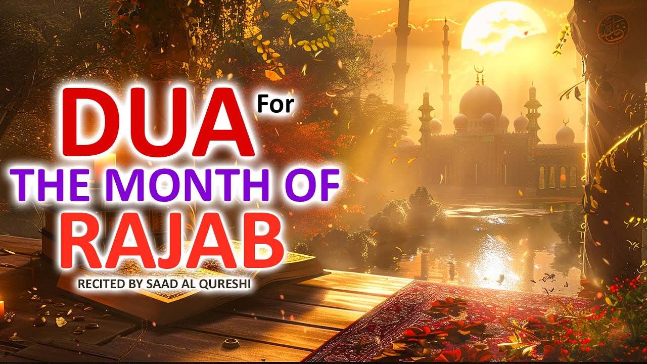Prophet Muhammad ﷺ ♥ Made This Dua In The Month of Rajab ᴴᴰ - Rajab Dua