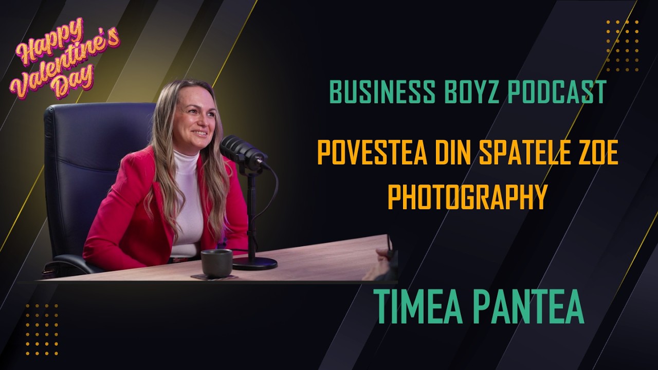 Business Boyz | Milioane din clickuri Povestea din spatele Zoe Photography | Special Valentine’s Day