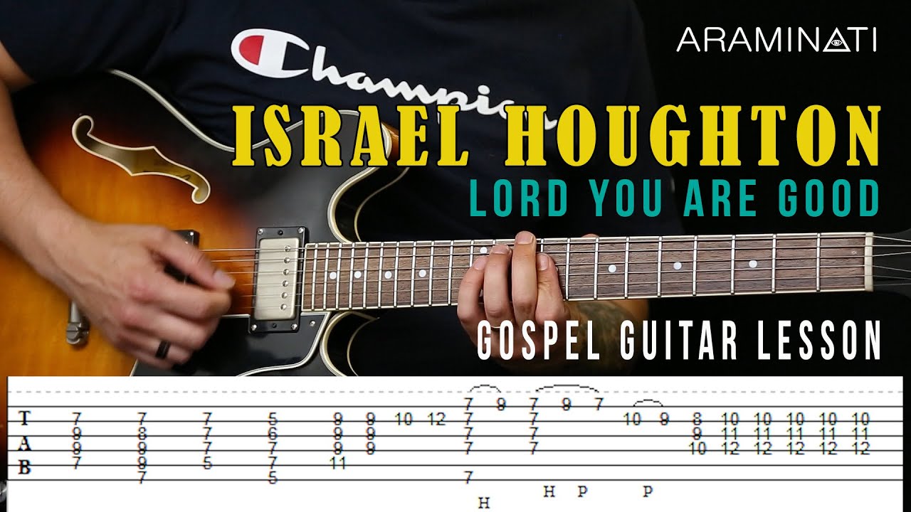Gospel Guitar Lesson/Tutorial: Lord You Are Good Israel Houghton With TABS