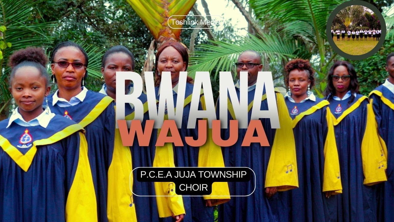 BWANA WAJUA  BY P C E A JUJATOWNSHIP CHOIR (OFFICIAL VIDEO)