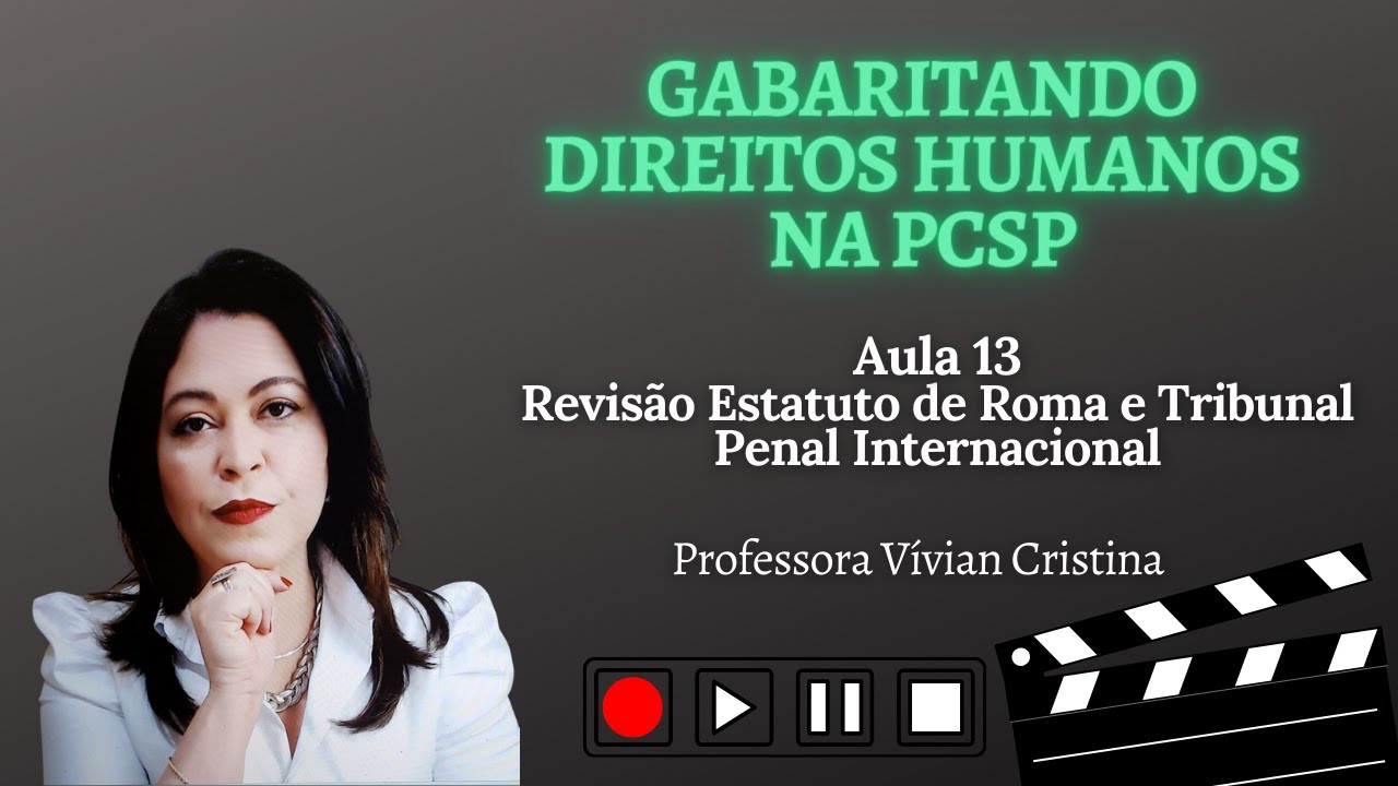 REVISÃO DIREITOS HUMANOS PC SP 2023,  ESTATUTO DE ROMA E TRIBUNAL PENAL INTERNACIONAL