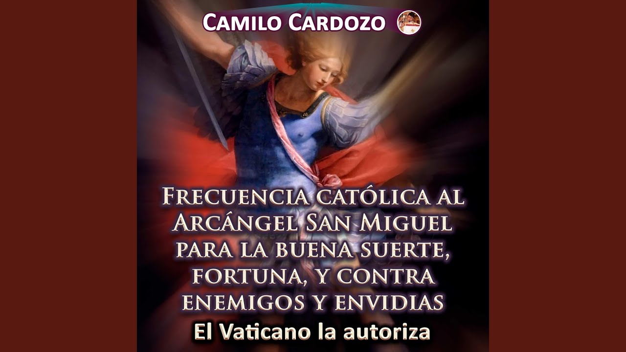Frecuencia Católica Al Arcángel San Miguel Para La Buena Suerte, Fortuna, Y Contra Enemigos Y...