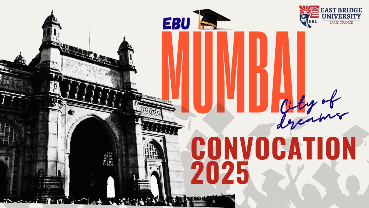 East Bridge University #MumbaiConvocation 2025 - The City of Dreams #eastbridgeuniversity