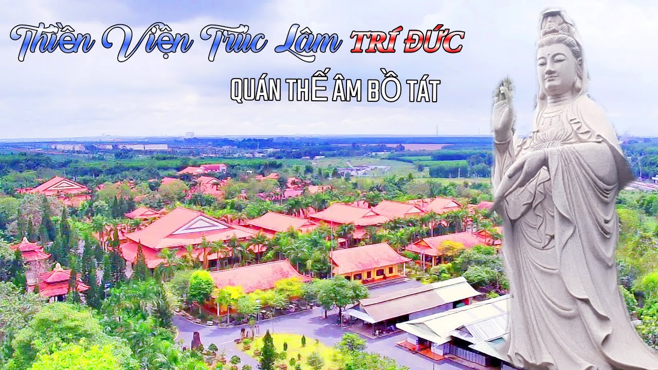 Thiền Viện Trúc Lâm Trí Đức Ngôi Chùa Lớn Với Hơn 10 Hecta Nằm Cạnh KCN Long Đức #thienvientruclam