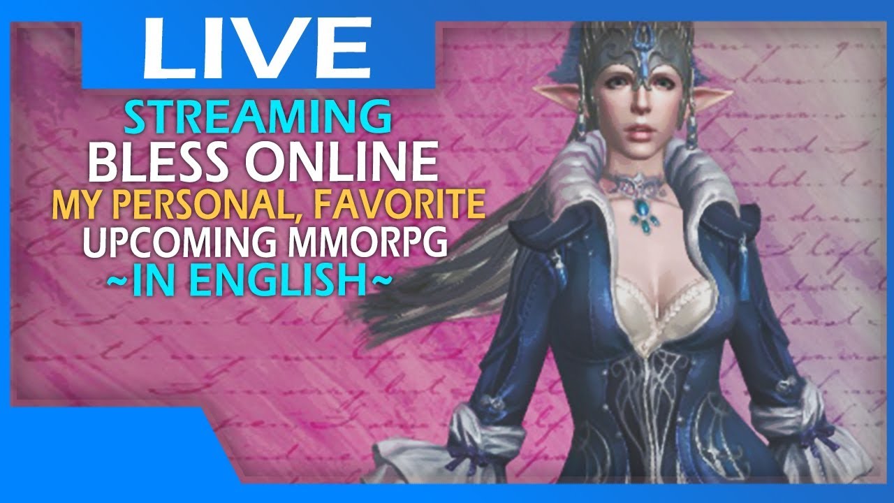 Bless Online - My Personal Favorite Upcoming MMORPG In English!
