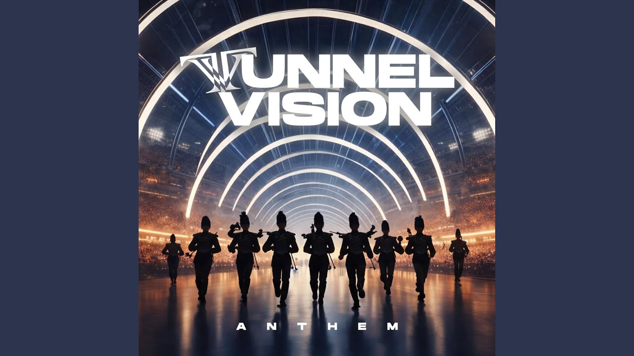 Tunnel Vision Anthem