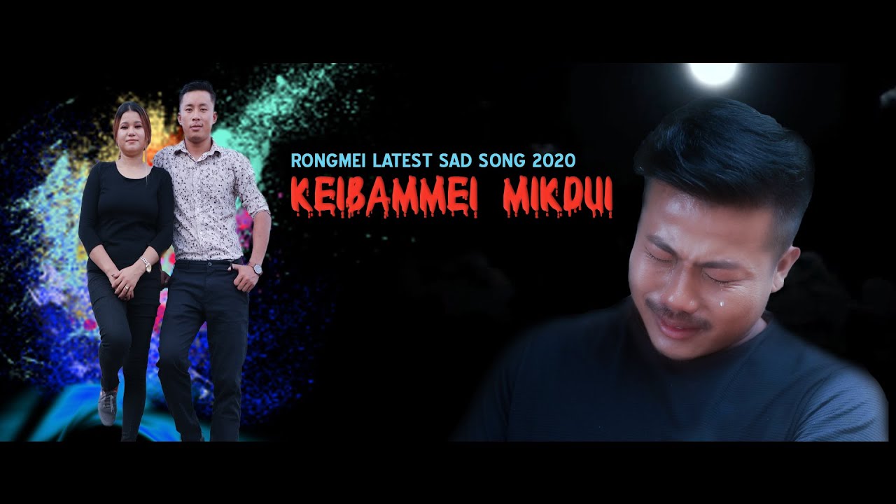 KEIBAMMEI MIKDUI || OFFICIAL RELEASE|| RONGMEI LATEST SAD SONGS 2020
