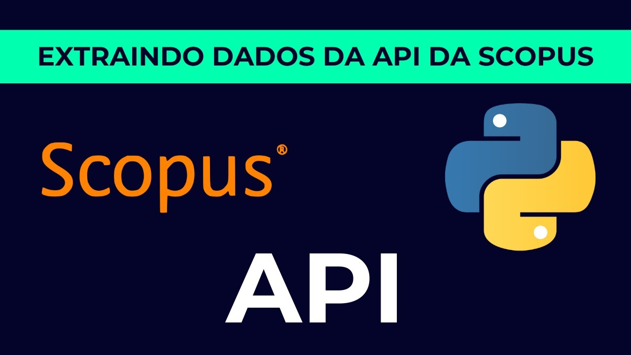 Como utilizar a API da Scopus e extrair os dados para o Excel via Python