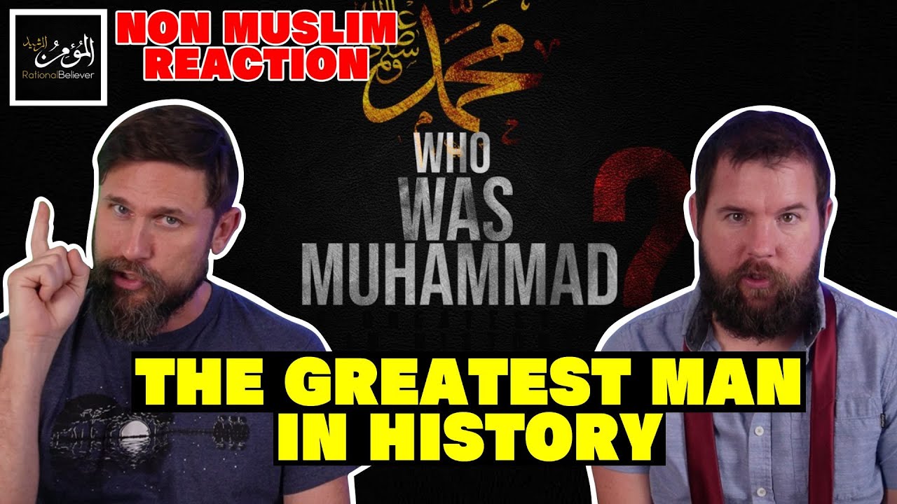 Prophet Muhammad - The Greatest Man In History | Non Muslim Reaction To Islam