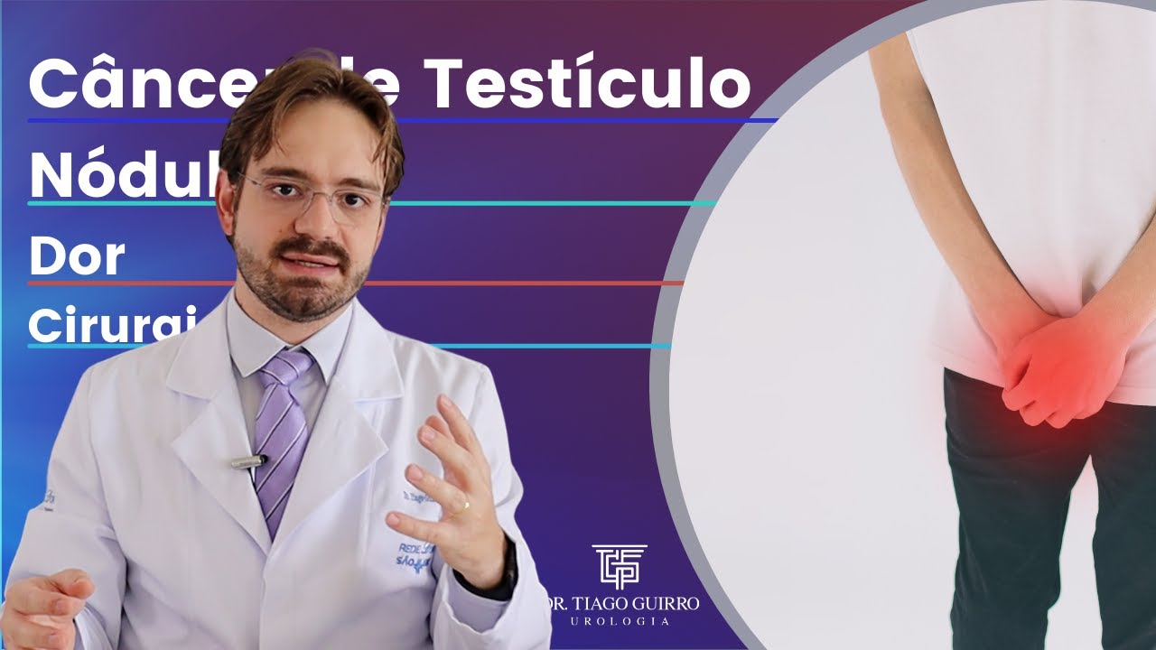 Principal Sintoma do CÂNCER DE TESTÍCULO - Nódulo no TESTÍCULO.