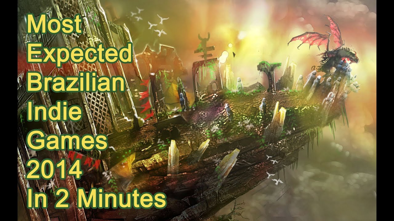 Most Expected Brazilian Indie Games 2014 in 2 minutes