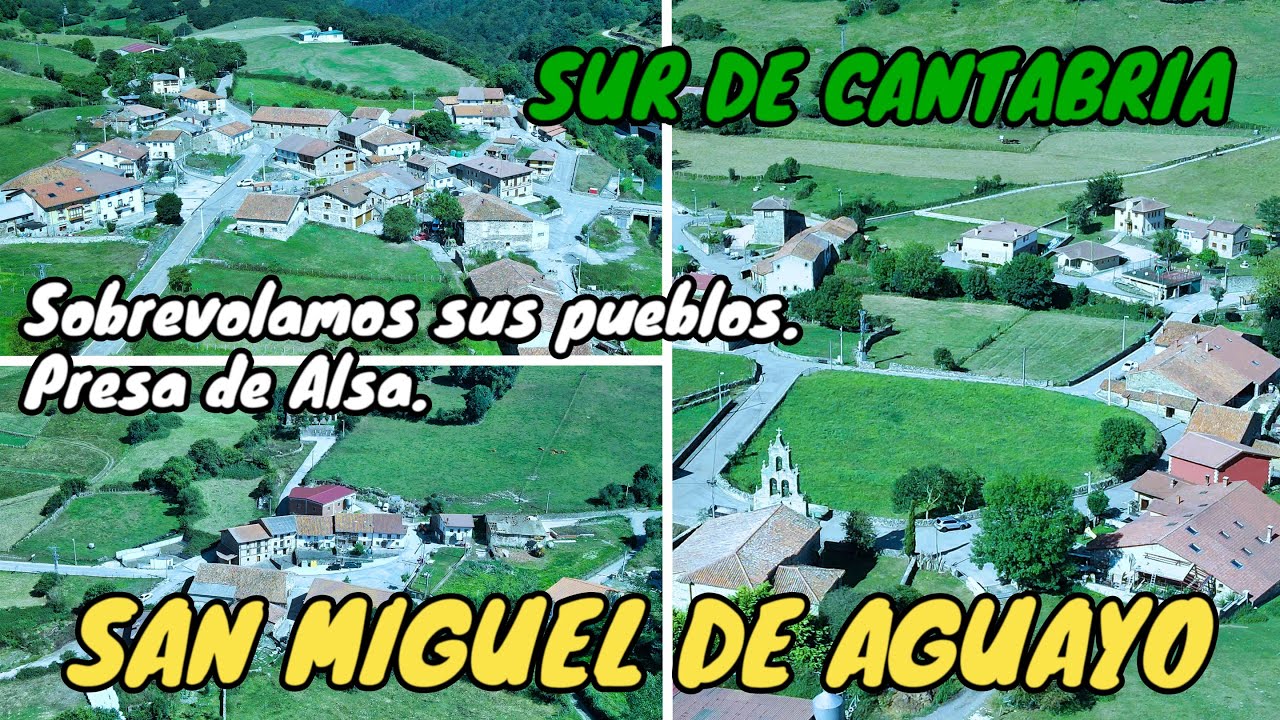 Los pueblos de SAN MIGUEL DE AGUAYO a vista de pájaro. El Embalse de Alsa. SUR DE CANTABRIA.