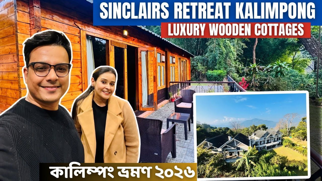 Sinclairs Retreat Kalimpong | Luxury Stay in Kalimpong |.Kalimpong Tour 2026 | Wanderer Writam