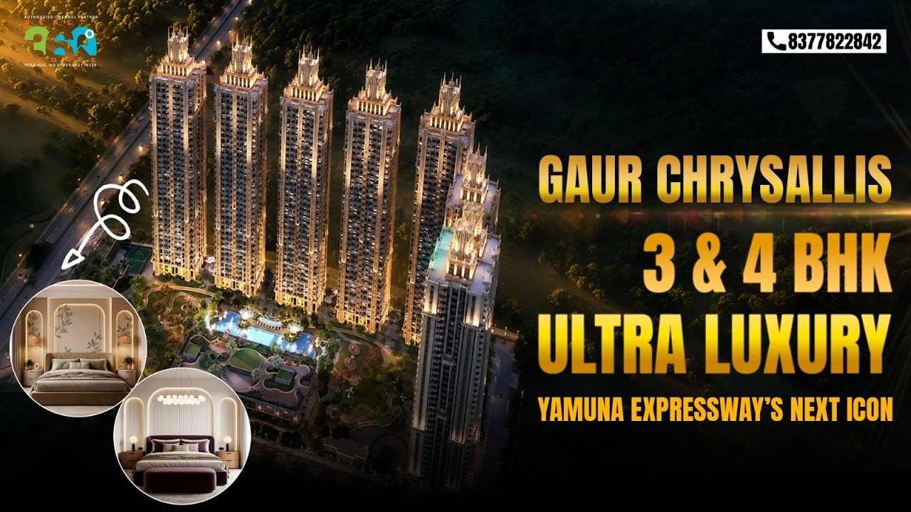 Gaur Chrysalis Sector 22D Yamuna Expressway | Ultra Luxury 3 & 4 BHK Full Review