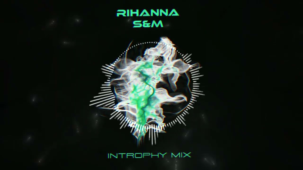 Rihanna - S&M (Introphy Mix)