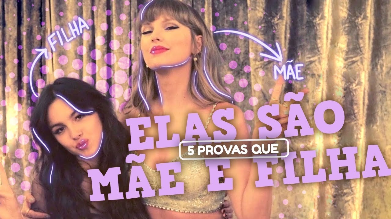 5 “PROVAS” DE QUE OLIVIA RODRIGO É FILHA DE TAYLOR SWIFT