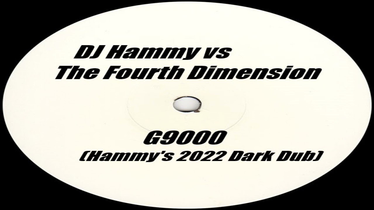 DJ Hammy vs The Fourth Dimension - G9000 (Hammy's Dark Dub)