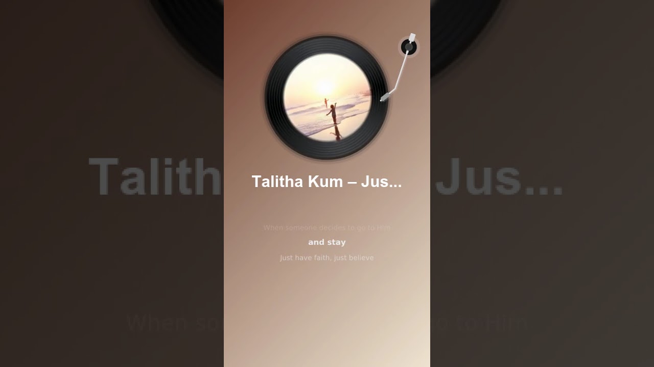 Talitha Kum – Just Have Faith