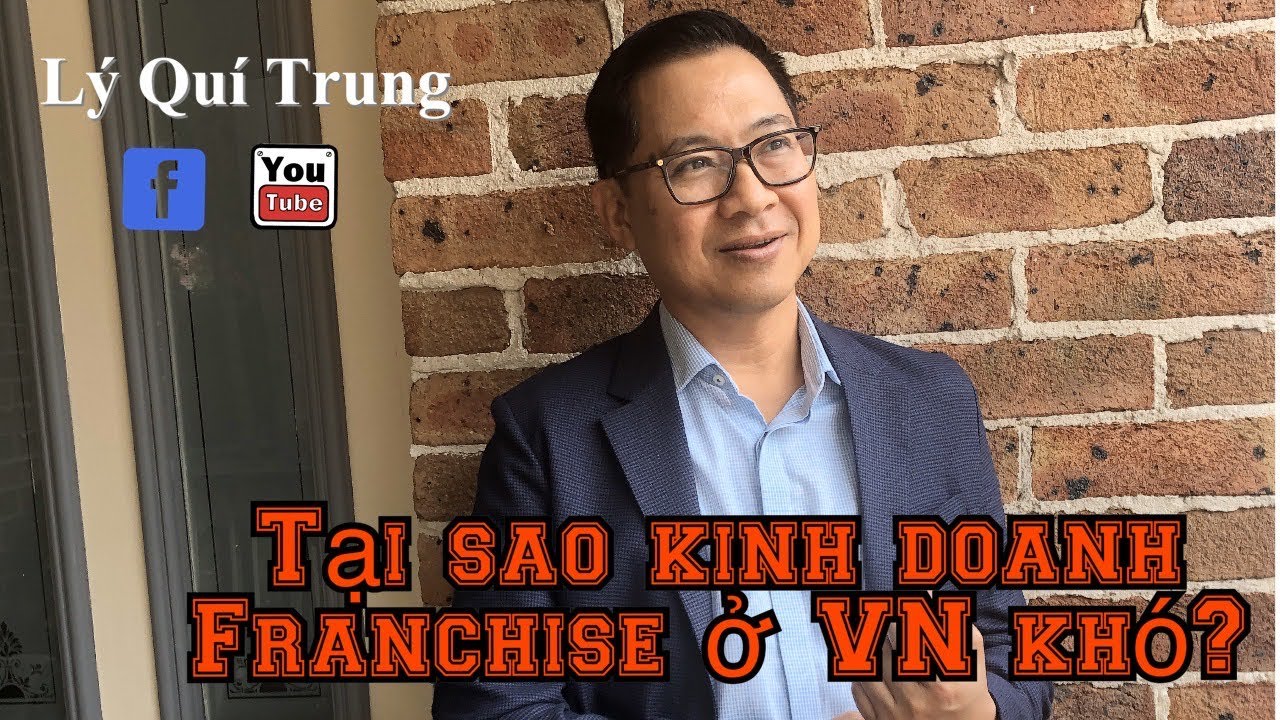 TẠI SAO KD FRANCHISE TẠI VN KHÓ?