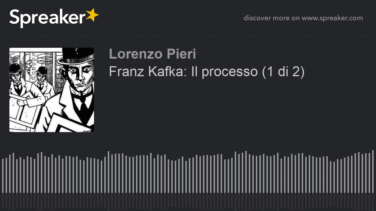 Franz Kafka: Il processo (1 di 2)
