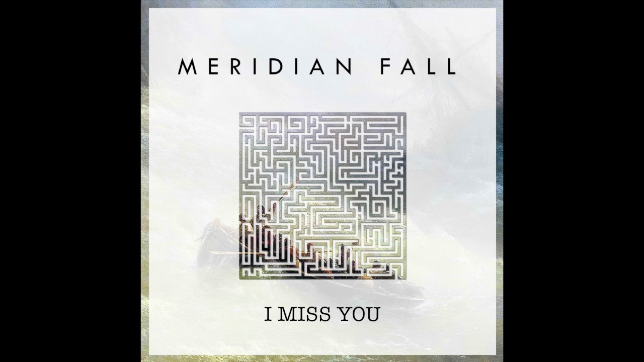 Meridian Fall - I Miss You (Meridian Fall EP 2016)